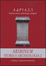 Ariminum. Storia e archeologia. Vol. 2