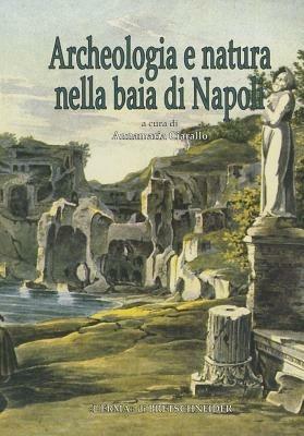 Archeologia e natura nella baia di Napoli - Annamaria Ciarallo - copertina