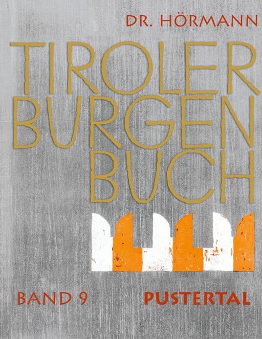 Tiroler Burgenbuch. Vol. 9: Pustertal - Oswald Trapp - copertina