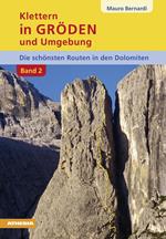 Klettern in Gröden und Umgebung. Die schönsten Routen in den Dolomiten. Vol. 2