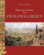 Häusergeschichte von Zwölfmalgreien. Ediz. illustrata