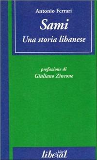 Sami. Una storia libanese - Antonio Ferrari - copertina