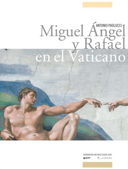 Miguel Angel y Rafael en el Vatican. Ediz. illustrata - Antonio Paolucci - copertina