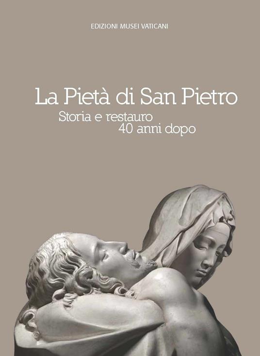 La Pietà di San Pietro. Storia e restauro 40 anni dopo - copertina