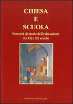 Chiesa e scuola. Percorsi di storia dell'educazione tra XII e XX secolo