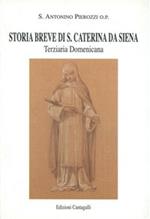 Storia breve di s. Caterina da Siena terziaria domenicana