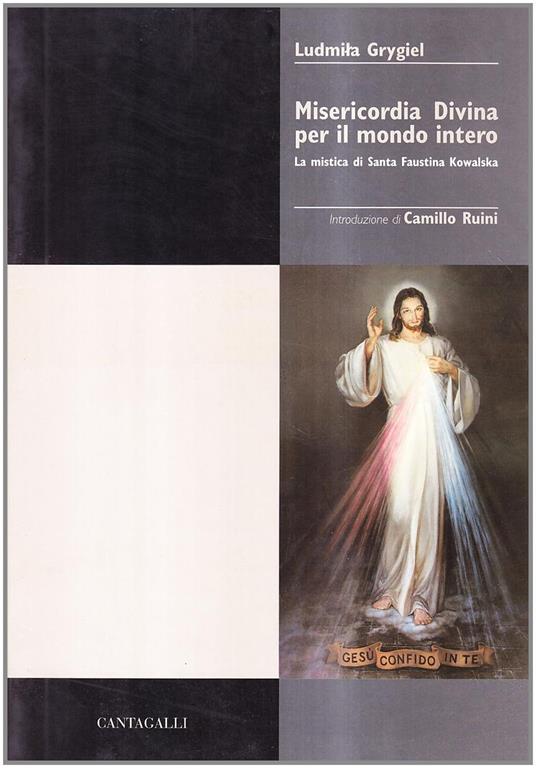 Misericordia divina per il mondo intero. La mistica di s. Faustina Kowalska - Ludmila Grygiel - copertina