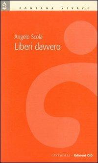 Liberi davvero - Angelo Scola - copertina