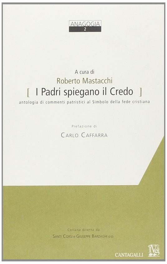 I Padri spiegano il credo. Antologia di commenti patristici al simbolo della fede cristiana - copertina