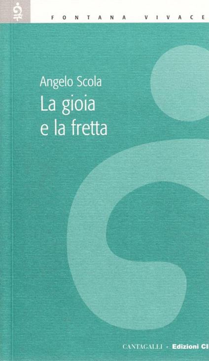 La gioia e la fretta. Testimoni del risorto - Angelo Scola - copertina