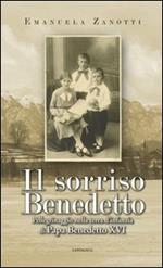 Il sorriso benedetto. Pellegrinaggio nella terra d'infanzia di papa Benedetto XVI