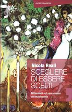 Scegliere di essere scelti. Riflessioni sul sacramento del matrimonio