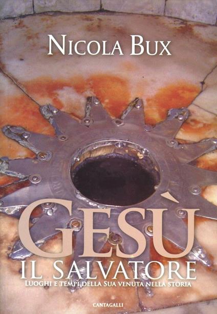 Gesù il Salvatore. Tempi e luoghi della sua venuta nella storia - Nicola Bux - copertina