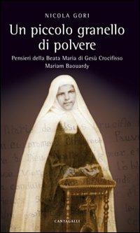 Un piccolo granello di polvere. Pensieri della beata Maria di Gesù Crocifisso (Maria Baouardy) - copertina