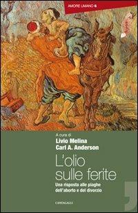 L'olio sulle ferite. Una risposta alle piaghe dell'aborto e del divorzio - copertina