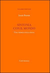 Sintonia con il mondo. Una teoria sulla festa - Josef Pieper - copertina