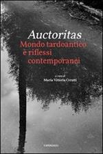 Auctoritas. Mondo tardoantico e riflessi contemporanei