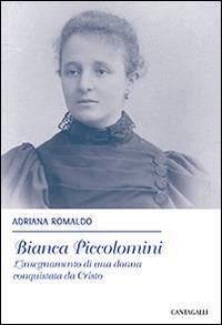 Bianca Piccolomini. L'insegnamento di una donna conquistata da Cristo - Adriana Romaldo - copertina