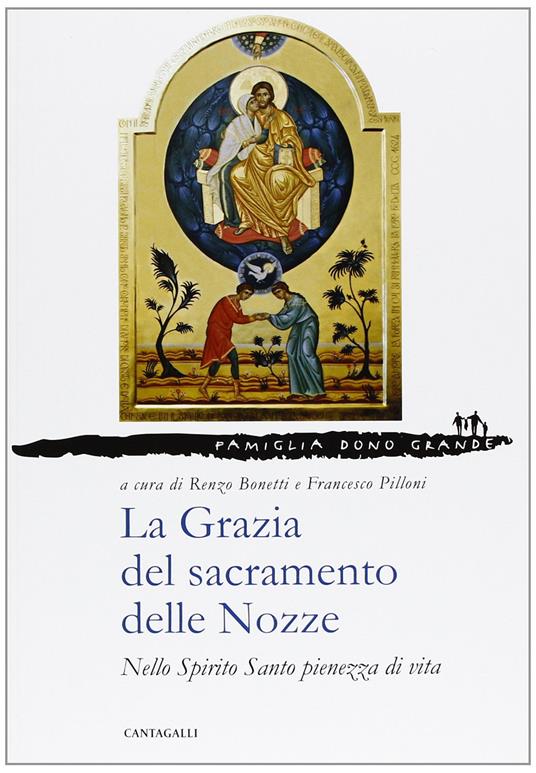 La grazia del sacramento delle nozze. Nello Spirito Santo pienezza di vita - copertina