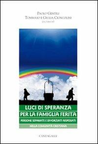 Luci di speranza per la famiglia ferita. Persone separate e divorziati risposati nella comunità cristiana - copertina