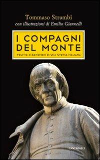 I compagni del Monte. Politici e banchieri di una storia italiana - Tommaso Strambi - copertina