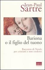 Bariona o il figlio del tuono. Racconto di Natale per cristiani e non credenti