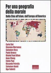 Per una geografia della morale. Dalla Cina all'Islam, dall'Europa all'America - copertina