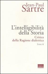 L' intelligibilità della storia. Critica della ragione dialettica. Vol. 2 - Jean-Paul Sartre - copertina