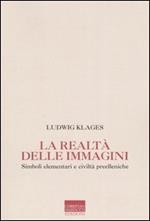 La realtà delle immagini. Simboli elementari nelle civiltà pre-elleniche