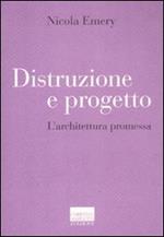 Distruzione e progetto. L'architettura promessa