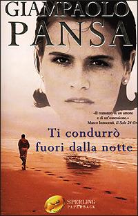 Ti condurrò fuori dalla notte - Giampaolo Pansa - copertina