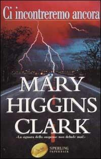 Ci incontreremo ancora - Mary Higgins Clark - copertina