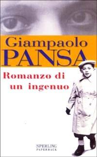 Romanzo di un ingenuo - Giampaolo Pansa - copertina