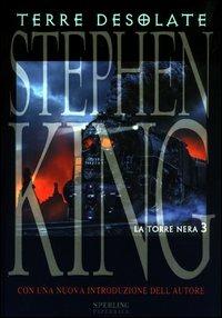 Terre desolate. La torre nera. Vol. 3 - Stephen King - Libro - Sperling &  Kupfer - Paperback | laFeltrinelli