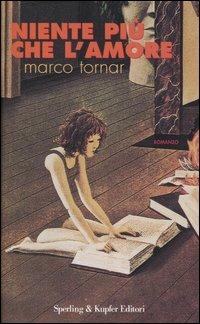 Niente più che l'amore - Marco Tornar - copertina