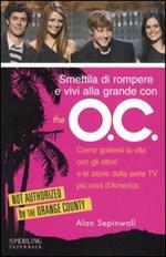 Smettila di rompere e vivi alla grande con «The O.C.»