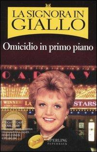 Omicidio in primo piano. La signora in giallo - Jessica Fletcher,Donald Bain - copertina