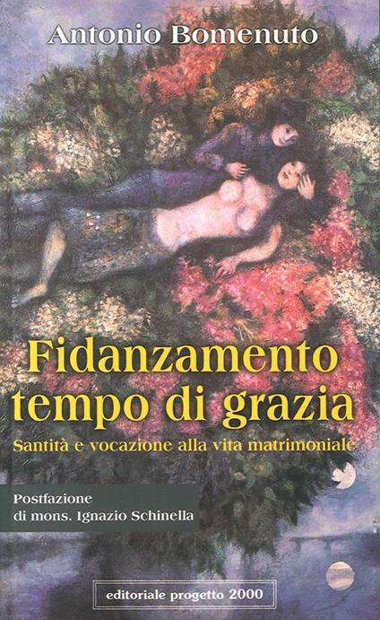 Fidanzamento tempo di grazia. Santità e vocazione alla vita matrimoniale - Antonio Bomenuto - copertina