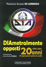 Diametralmente opposti. Venti di operazioni contro le mafie (1992-2011)