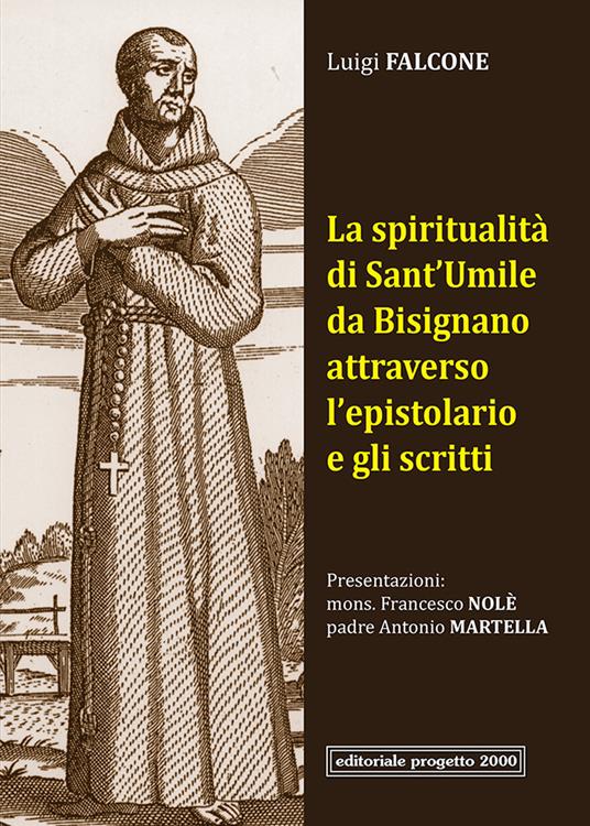 La spiritualità di Sant'Umile da Bisignano attraverso l'epistolario e gli scritti - Luigi Falcone - copertina