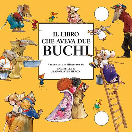 Il libro che aveva due buchi - J. Olivier Héron - Domitille Héron - - Libro  - Motta Junior 