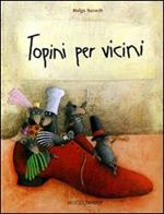 Topini per vicini. Ediz. illustrata