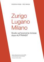 Zurigo, Lugano, Milano. Studio sull'economia ticinese dopo ALPTRANSIT