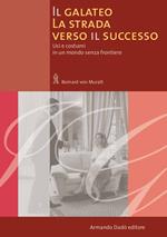 Il galateo. La strada verso il successo. Usi e costumi in un mondo senza frontiere