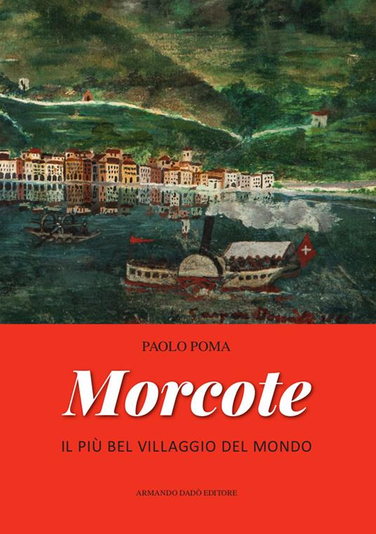 Morcote. Il più bel villaggio del mondo - Paolo Poma - copertina