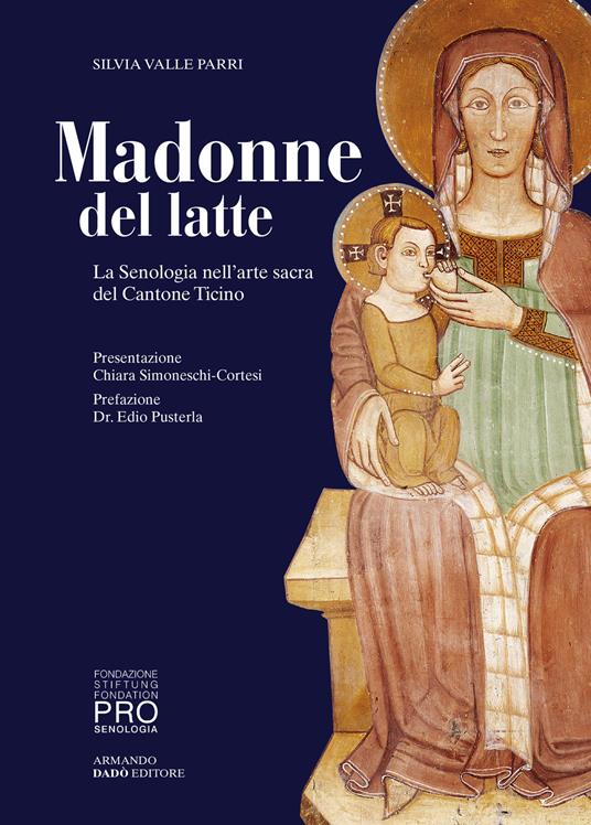 Madonne del latte. La Senologia nell'arte sacra del Cantone Ticino - Silvia Valle Parri - copertina