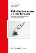 Il plurilinguismo svizzero e la sfida dell'inglese. Riflessioni dal laboratorio elvetico a confronto con l’Europa