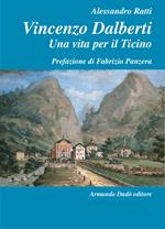 Vincenzo Dalberti (1763-1849). Una vita per il Ticino