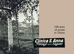 Clinica S. Anna, Sorengo sopra Lugano. 100 anni di suore in Ticino