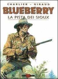 La pista dei Sioux - Giraud,Jean Michel Charlier - copertina